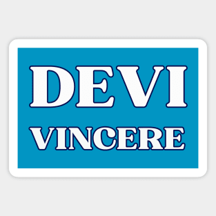 Devi Vincere Magnet